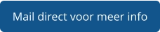 Mail direct voor meer info