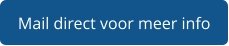 Mail direct voor meer info