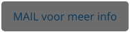 MAIL voor meer info