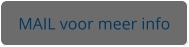 MAIL voor meer info